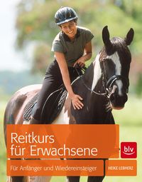 Bild vom Artikel Reitkurs für Erwachsene vom Autor Heike Lebherz