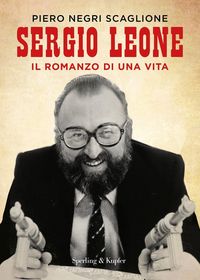 Produktbild: Sergio Leone. Il romanzo di una vita