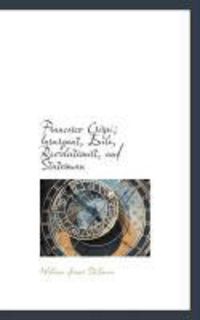 Produktbild: Francesco Crispi; Insurgent, Exile, Revolutionist, and Statesman