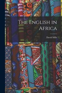 Bild vom Artikel The English in Africa [microform] vom Autor David Mills