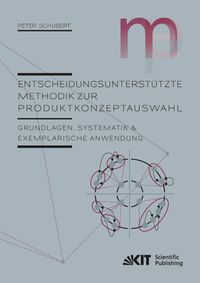 Produktbild: Entscheidungsunterst&uuml;tzte Methodik zur Produktkonzeptauswahl : Grundlagen, Systematik und exemplarische Anwendung