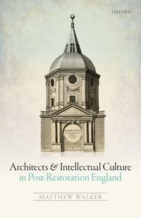 Produktbild: Architects and Intellectual Culture in Post-Restoration England