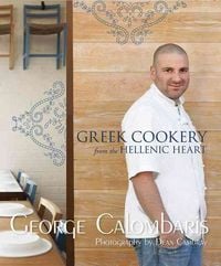 Produktbild: Calombaris, G: Greek Cookery from the Hellenic Heart