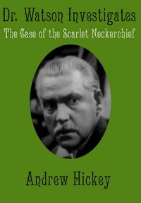 Produktbild: Doctor Watson Investigates: The Case of the Scarlet Neckerchief (Individual Short Stories and Novellas)