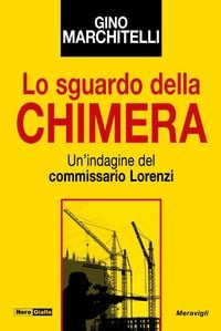 Produktbild: Lo sguardo della chimera. Un'indagine del commissario Lorenzi