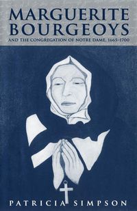 Produktbild: Marguerite Bourgeoys and the Congregation of Notre Dame, 1665-1700