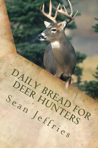Produktbild: Daily Bread for Deer Hunters (Hunting for the Heart of God, #2)