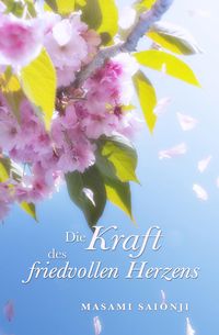 Produktbild: Die Kraft des friedvollen Herzens