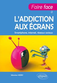 Produktbild: Faire face &agrave; l'addiction aux &eacute;crans