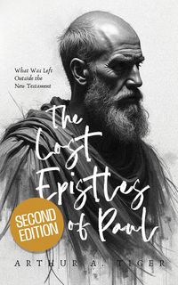 Produktbild: The Lost Epistles of Paul: What Was Left Outside the New Testament
