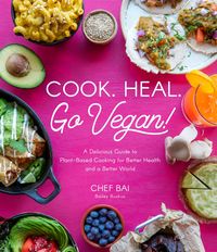 Produktbild: Cook. Heal. Go Vegan!