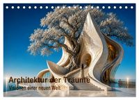 Produktbild: Architektur der Tr&auml;ume Visionen einer neuen Welt (Tischkalender 2027 DIN A5 quer), CALVENDO Monatskalender