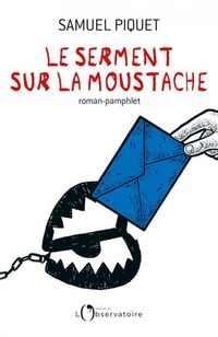 Produktbild: Le serment sur la moustache : roman-pamphlet