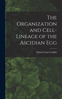 Produktbild: The Organization and Cell-lineage of the Ascidian Egg