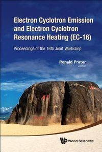 Produktbild: Electron Cyclotron Emission and Electron Cyclotron Resonance Heating (Ec-16) - Proceedings of the 16th Joint Workshop