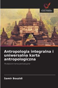 Produktbild: Antropologia integralna i uniwersalna karta antropologiczna