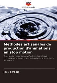 Produktbild: M&eacute;thodes artisanales de production d'animations en stop motion
