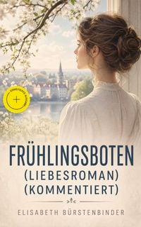 Produktbild: Fr&uuml;hlingsboten (Liebesroman) (Kommentiert)