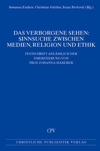 Produktbild: Das Verborgene sehen: Sinnsuche zwischen Medien, Religion und Ethik