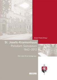 Produktbild: St. Josefs-Krankenhaus Potsdam Sanssouci 1862-2012