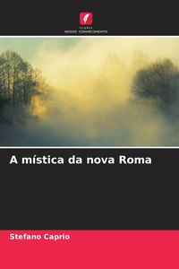 Produktbild: A m&iacute;stica da nova Roma