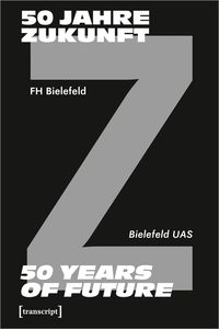 Produktbild: 50 Jahre Zukunft &ndash; FH Bielefeld 1971-2021