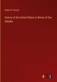 Produktbild: History of the United States in Words of One Syllable
