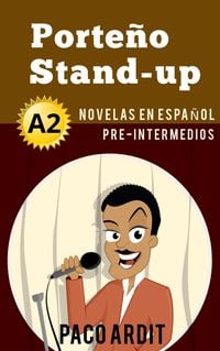 Produktbild: Porte&ntilde;o Stand-up - Novelas en espa&ntilde;ol para pre-intermedios (A2)