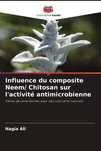 Produktbild: Influence du composite Neem/ Chitosan sur l'activit&eacute; antimicrobienne