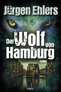 Bild vom Artikel Der Wolf von Hamburg vom Autor Jürgen Ehlers