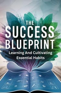 Produktbild: The Success Blueprint: Learning and Cultivating Essential Habits
