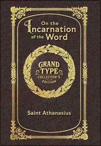 Produktbild: Large Print - On the Incarnation of the Word - Grand Type Collector's Edition - Matte Hardcover with Dust Jacket