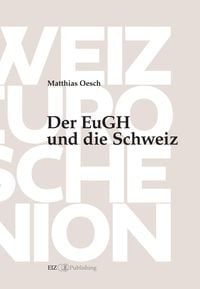 Bild vom Artikel Der EuGH und die Schweiz vom Autor Matthias Oesch
