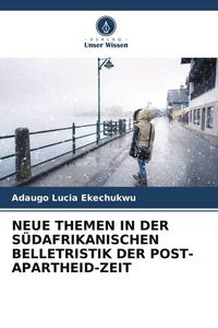 Produktbild: Neue Themen in der S&uuml;dafrikanischen Belletristik der Post-Apartheid-Zeit