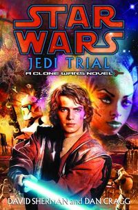 Produktbild: Jedi Trial: Star Wars: A Clone Wars Novel