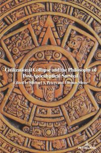Produktbild: Civilizational Collapse and the Philosophy of Post-Apocalyptical Survival