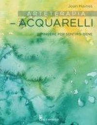 Produktbild: Arteterapia. Acquarelli. Dipingere per sentirsi bene