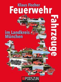 Produktbild: Feuerwehrfahrzeuge im Landkreis M&uuml;nchen