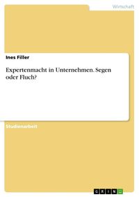 Produktbild: Expertenmacht in Unternehmen. Segen oder Fluch?
