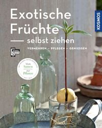 Produktbild: Exotische Fr&uuml;chte selbst ziehen (Mein Garten)