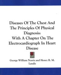 Produktbild: Diseases of the Chest and the Principles of Physical Diagnosis: With a Chapter on the Electrocardiograph in Heart Disease