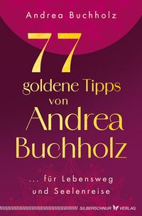 Produktbild: 77 goldene Tipps von Andrea Buchholz