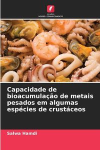 Produktbild: Capacidade de bioacumula&ccedil;&atilde;o de metais pesados em algumas esp&eacute;cies de crust&aacute;ceos