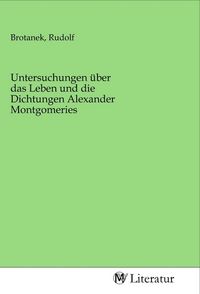 Produktbild: Untersuchungen &uuml;ber das Leben und die Dichtungen Alexander Montgomeries