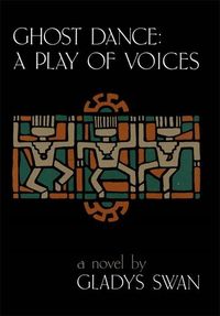 Bild vom Artikel Ghost Dance: A Play of Voices: A Novel vom Autor Gladys Swan