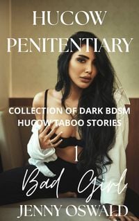 Produktbild: Hucow Penitentiary - Bad Girl - Collection Of Dark Bdsm Hucow Taboo Stories