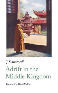 Produktbild: Slauerhoff, J: Adrift in the Middle Kingdom