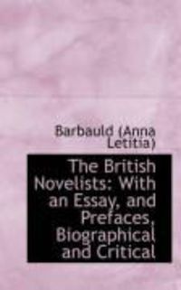 Produktbild: The British Novelists: With an Essay, and Prefaces, Biographical and Critical