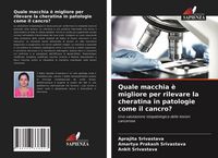 Produktbild: Quale macchia &egrave; migliore per rilevare la cheratina in patologie come il cancro?