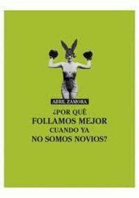 Produktbild: &iquest;Por qu&eacute; follamos mejor cuando ya no somos novios?